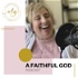 A Faithful God Podcast with Tammy Rotzoll