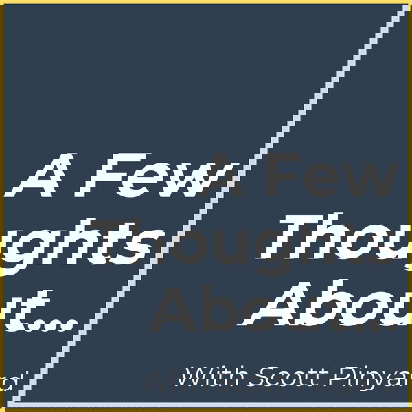 Artwork for A Few Thoughts About...