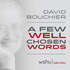 David Bouchier: A Few Well Chosen Words
