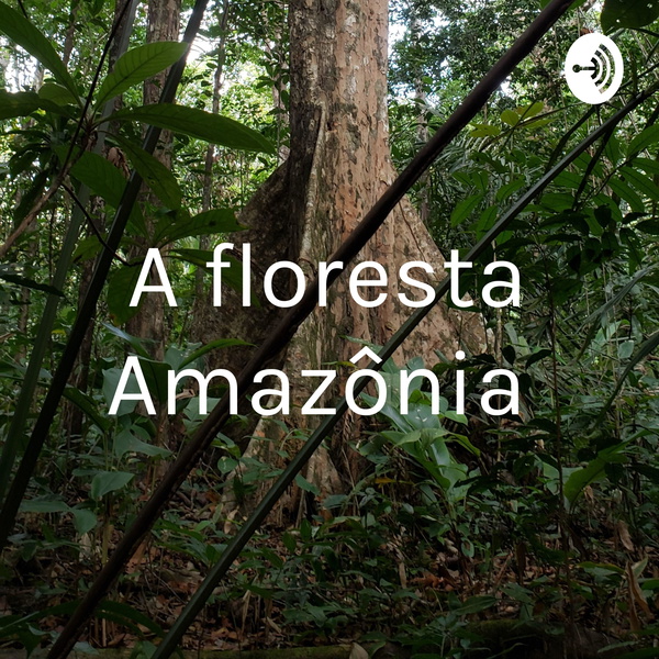 Artwork for A floresta Amazônia