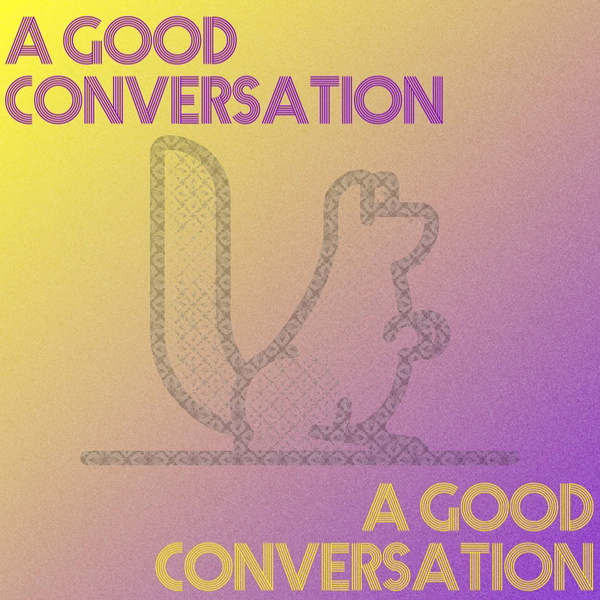 Artwork for A Good Conversation