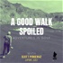 A Good Walk Spoiled: Adventures in Golf