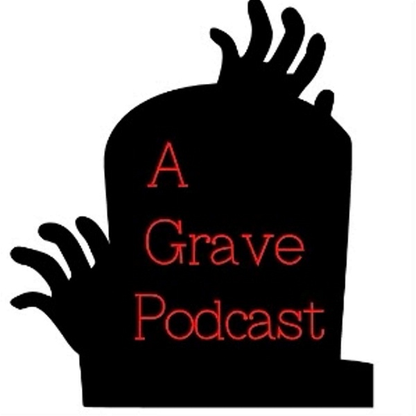 Artwork for A Grave Podcast