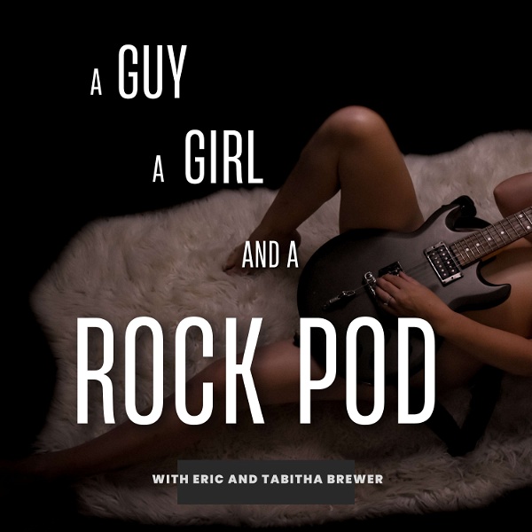 Artwork for A Guy a Girl and a Rock Pod