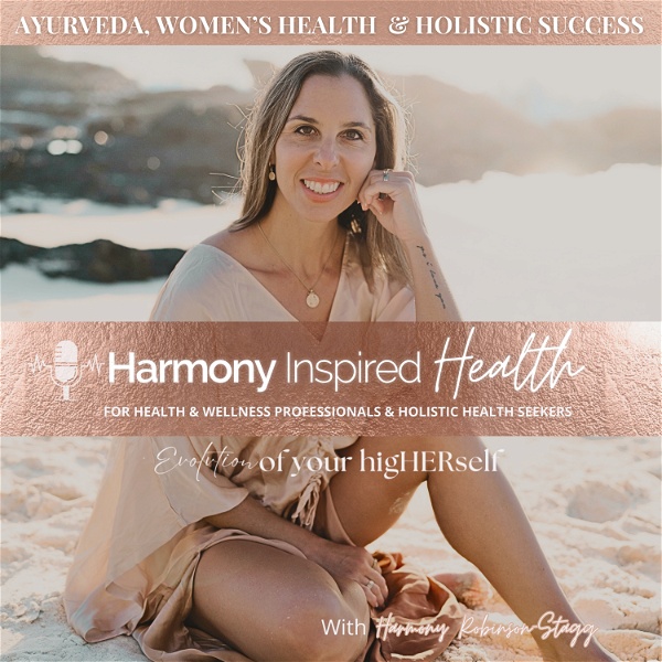 Artwork for Harmony Inspired Health: Ayurveda, Women’s Health & Holistic Success