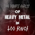 A History Of Heavy Metal In 100 Songs