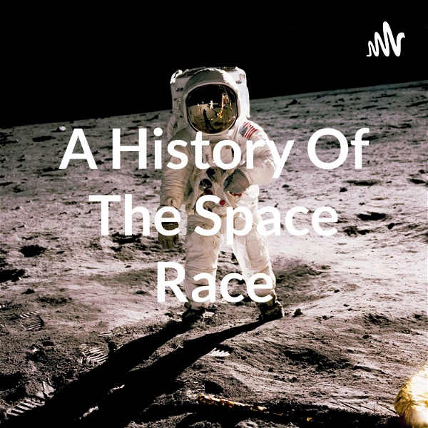 Artwork for A History Of The Space Race