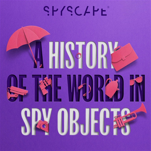 Artwork for A History of the World in Spy Objects