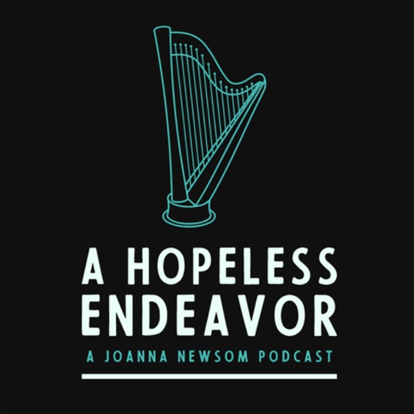 Artwork for A Hopeless Endeavor: A Joanna Newsom Podcast
