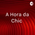 A Hora da Chic