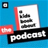 A Kids Book About: The Podcast