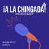 A la Chingada Podcast