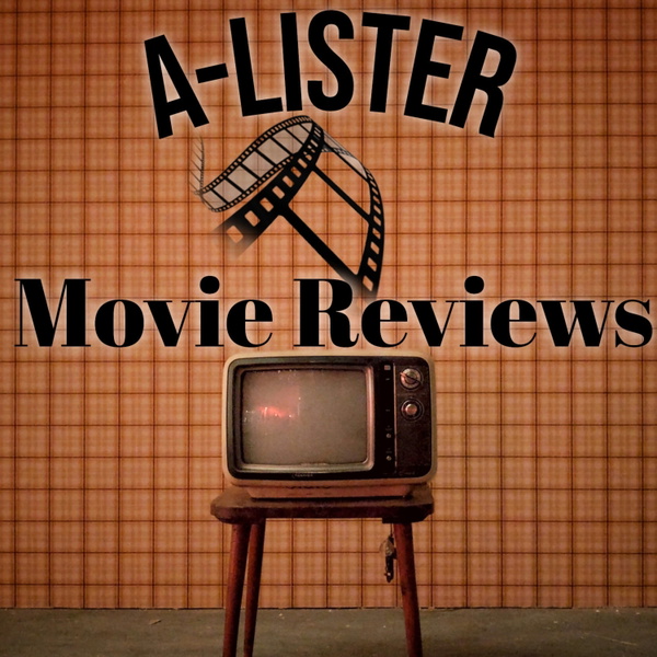 Artwork for A-Lister Movie Reviews