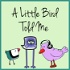 A Little Bird Told Me Freelance Writing Podcast