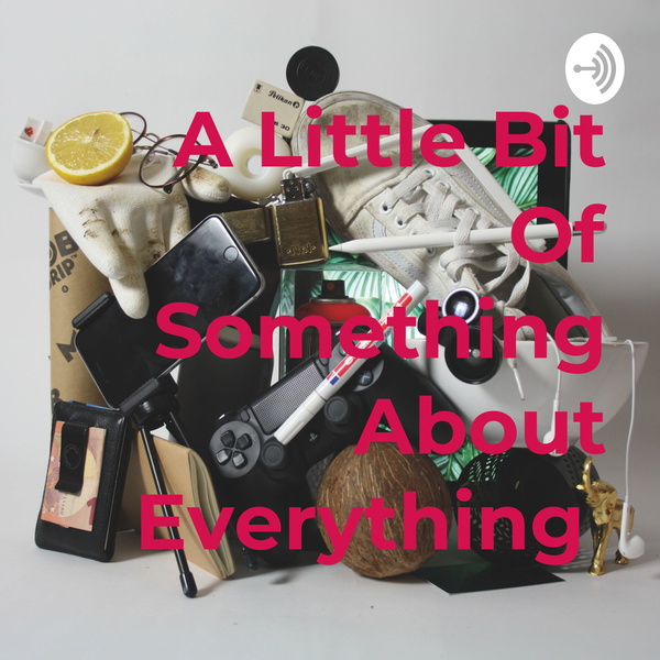 Artwork for A Little Bit Of Something About Everything