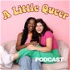 A Little Queer Podcast