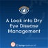A look into Dry Eye Disease (DED) Management: Insights into Novel Treatments and Clinical Perspectives
