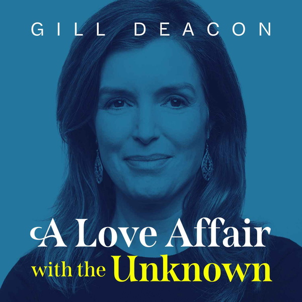 Artwork for A Love Affair with the Unknown  with Gill Deacon