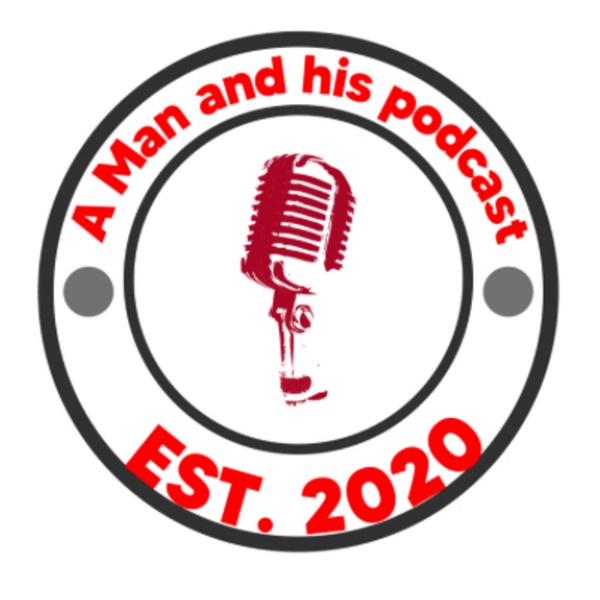 Artwork for A Man and His Podcast
