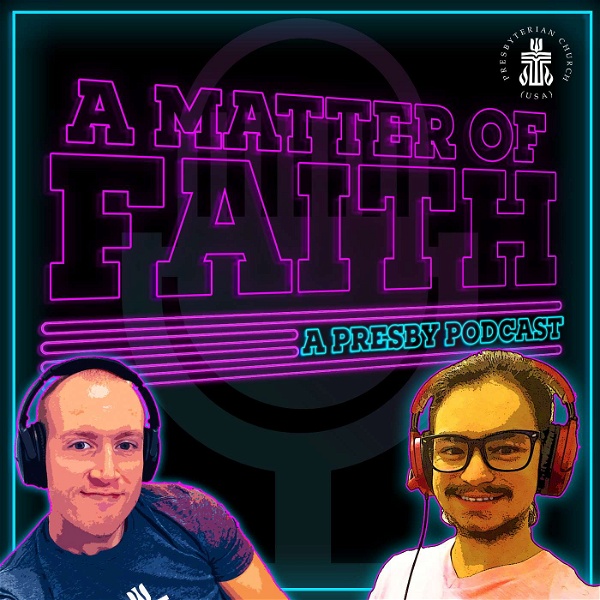Artwork for A Matter of Faith: A Presby Podcast