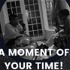 A Moment of Your Time