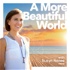 A More Beautiful World with Susyn Renee