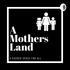 A Mothers Land