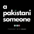 A Pakistani Someone