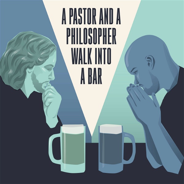 Artwork for A Pastor and a Philosopher Walk into a Bar