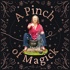 A Pinch of Magick: Unlock Your Passion, Path and Potential