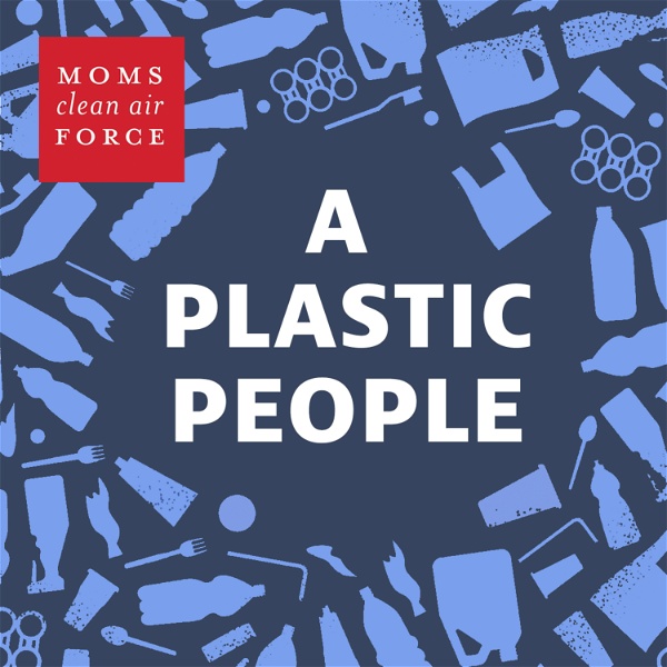 Artwork for A Plastic People: Petrochemicals, Climate Change, and Our Health
