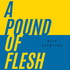 A Pound of Flesh
