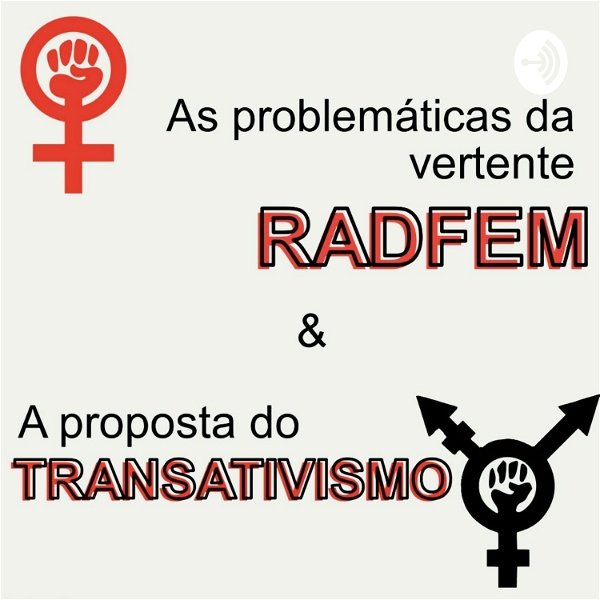 Artwork for A problemática do Feminismo Radical e a proposta do Transativismo.