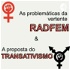 A problemática do Feminismo Radical e a proposta do Transativismo.