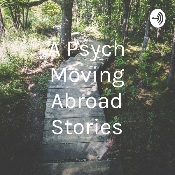Artwork for A Psych Moving Abroad Stories
