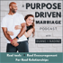 A Purpose Driven Marriage Podcast