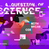 A Question of Science