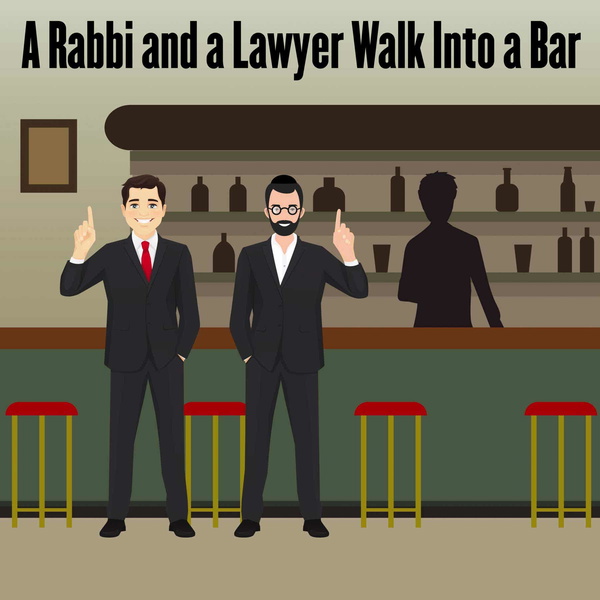 Artwork for A Rabbi and a Lawyer Walk Into a Bar