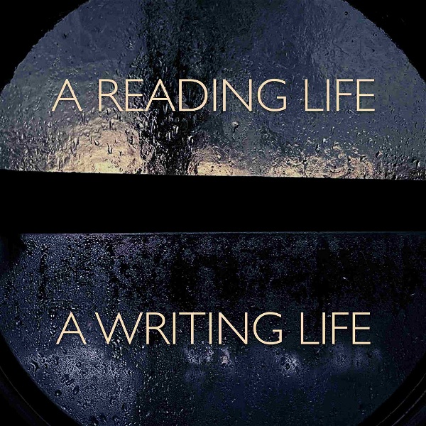 Artwork for A Reading Life, A Writing Life,