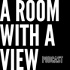 A Room with a View Podcast