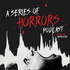 A Series of Horrors