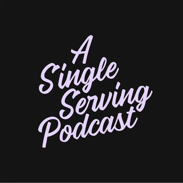 Artwork for A Single Serving Podcast