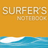 A Surfer's Notebook: A Life Optimized for Waves