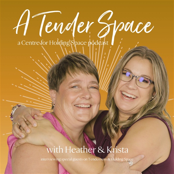 Artwork for A Tender Space with Heather & Krista