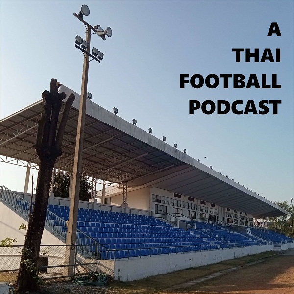 Artwork for A Thai Football Podcast