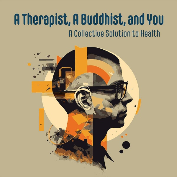 Artwork for A Therapist, A Buddhist, and You