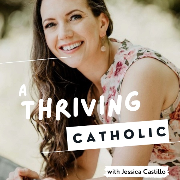 Artwork for A Thriving Catholic Podcast
