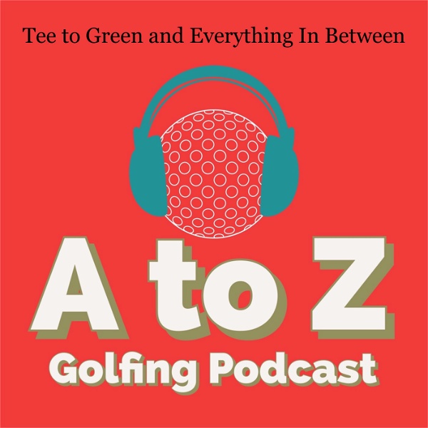 Artwork for A to Z Golfing Podcast