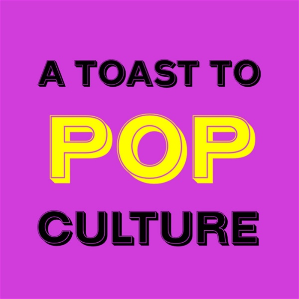 Artwork for A Toast To Pop Culture