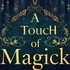 A Touch of Magick